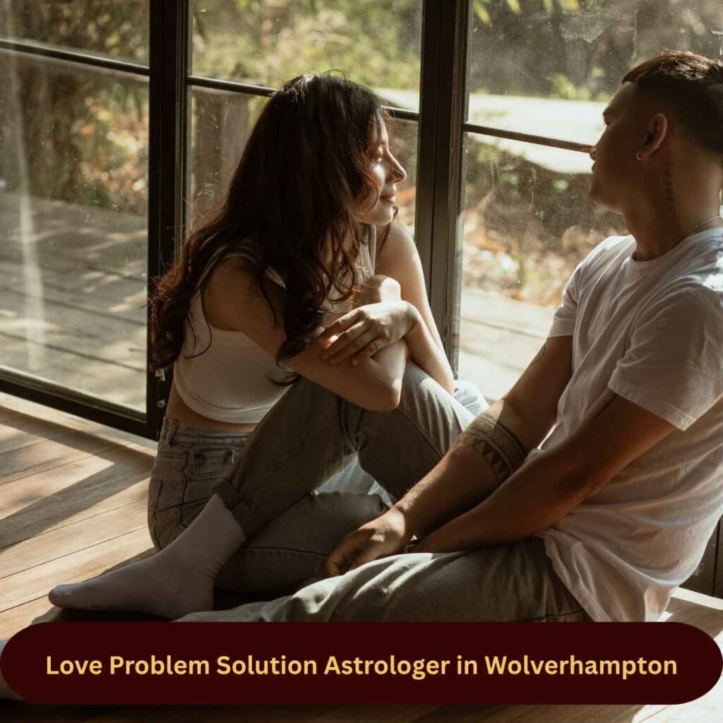 Love Problem Solution Astrologer in Wolverhampton