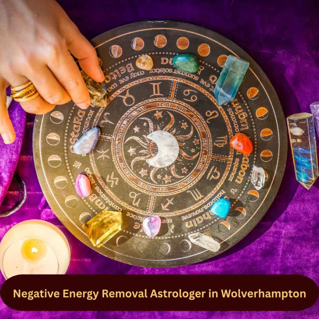 Negative Energy Removal Astrologer in Wolverhampton